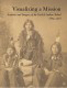 Visualizing a Mission: Artifacts and Imagery of the Carlisle Indian School 1879-1918